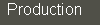 Production