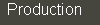 Production